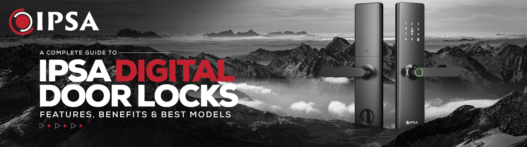 A Complete Guide to IPSA Digital Door Locks: Features, Benefits & Best Models