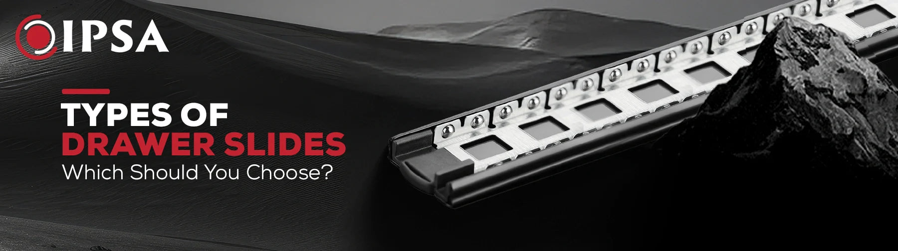 Types of Drawer Slides: Which Should You Choose?