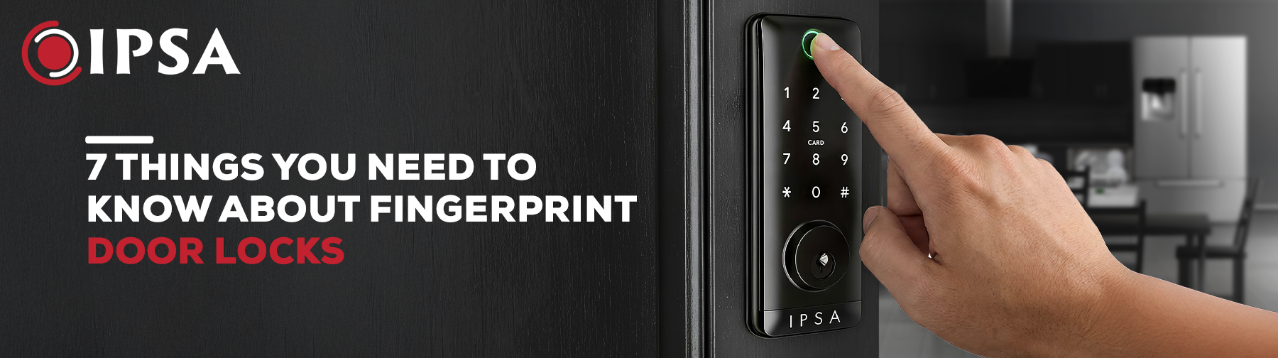 7 Things You Need to Know About Fingerprint Door Locks
