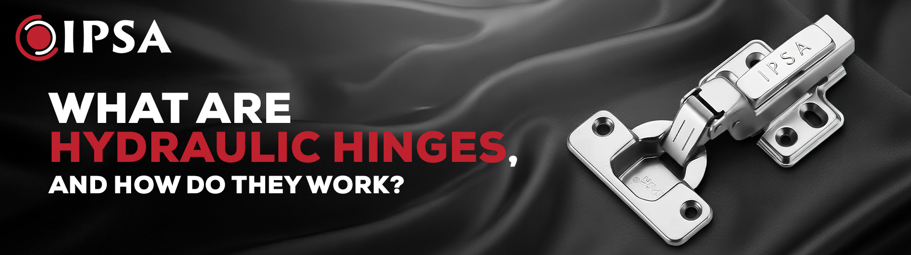 What are Hydraulic Hinges, and How Do They Work?