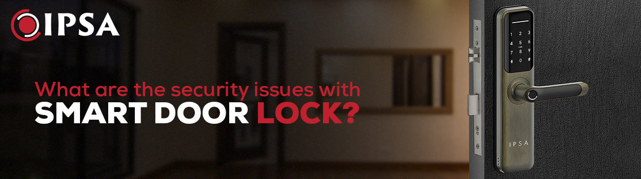 What Are the Security Issues with Smart Door Locks?