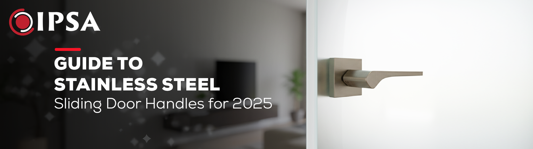 Guide to Stainless Steel Sliding Door Handles for 2025