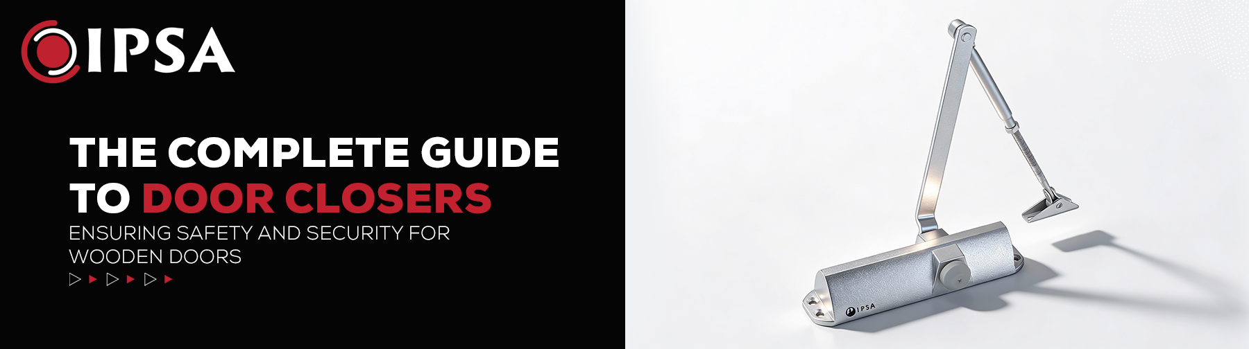 The Complete Guide to Door Closers: Ensuring Safety and Security for Wooden Doors