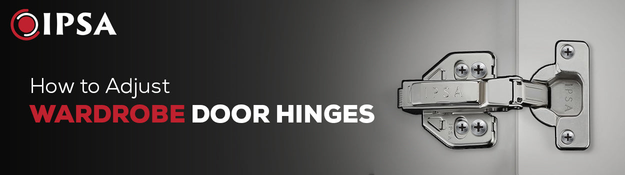 How to Adjust Wardrobe Door Hinges