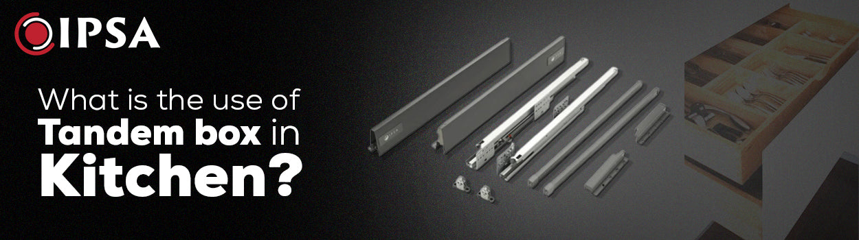 What is the use of tandem box in kitchen?