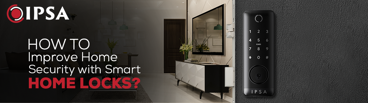 How to Improve Home Security with Smart Home Locks