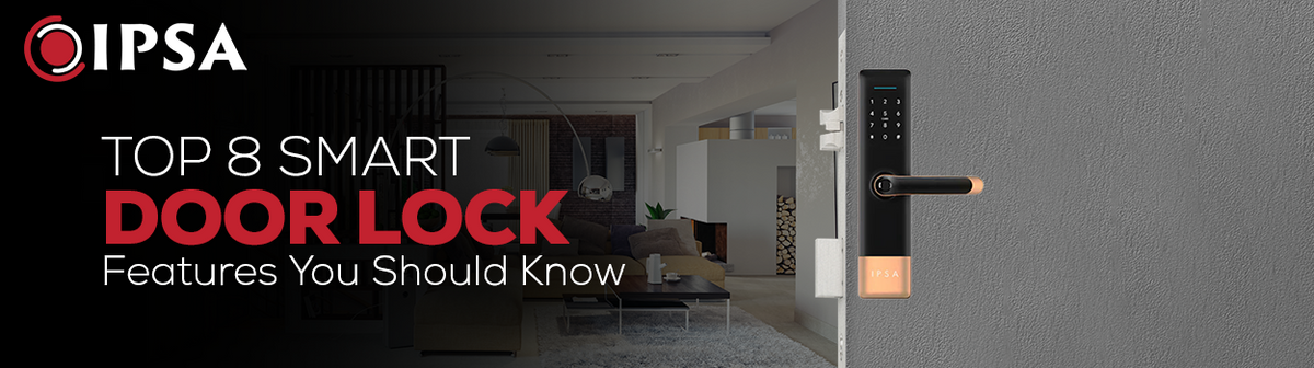 Top 8 Smart Door Lock Features You Should Know