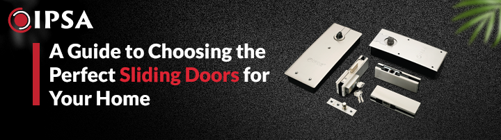 A Guide to Choosing the Perfect Sliding Doors for Your Home