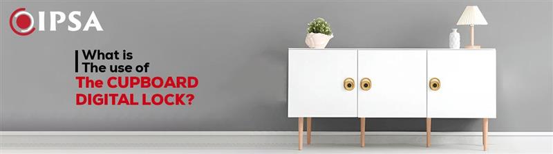 What is the use of the Cupboard Digital Lock?