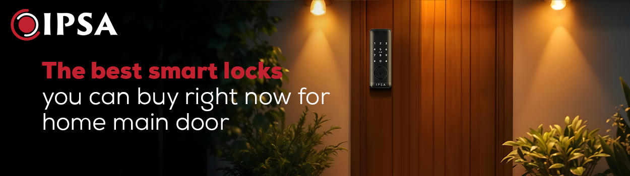 The Best Smart Locks you can Buy Right now for Home Main Door