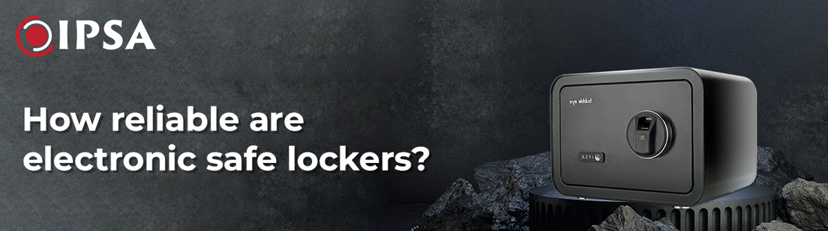 How Reliable are Electronic Safe Lockers