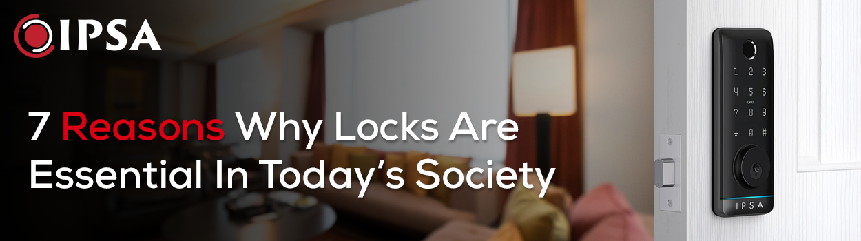 7 Reasons Why Locks Are Essential In Today’s Society